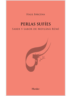 PERLAS SUFIES. SABER Y SABOR DE MEVLANA RUMI