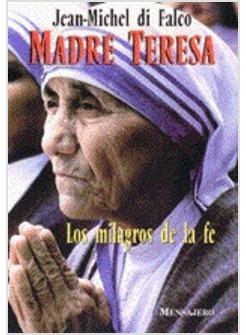 MADRE TERESA LOS MILAGROS DE LA FE