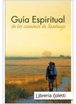 GUIA ESPIRITUAL DE LOS CAMINOS DE SANTIAGO