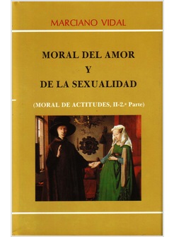 MORAL DE ACTITUDES II-2: MORAL DEL AMOR Y DE LA SEXUALIDAD