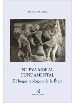 NUEVA MORAL FUNDAMENTAL: EL HOGAR TEOLÓGICO DE LA ÉTICA