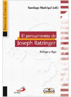 EL PENSAMIENTO DE JOSEPH RATZINGER. TEOLOGO Y PAPA
