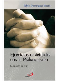 EJERCICIOS ESPIRITUALES CON EL PADRE NUESTRO