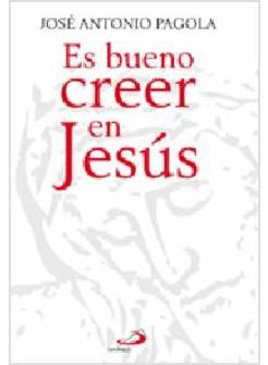 ES BUENO CREER EN JESUS