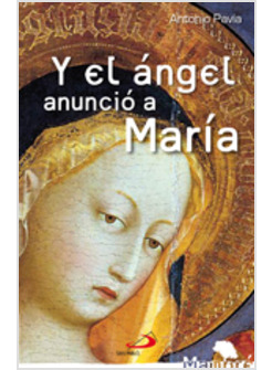 Y EL ANGEL ANUNCIO' A MARIA