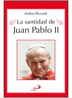 LA SANTIDAD DE JUAN PABLO II