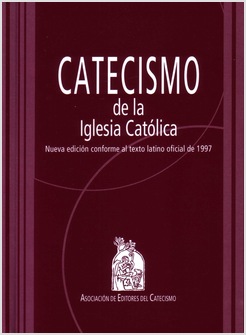 CATECISMO DE LA IGLESIA CATOLICA
