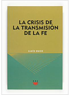 LA CRISIS DE LA TRANSMISION DE LA FE