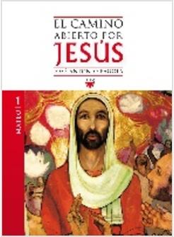 CAMINO ABIERTO POR JESUS. MATEO