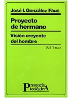 PROYECTO DE HERMANO. VISION CREYENTE DEL HOMBRE