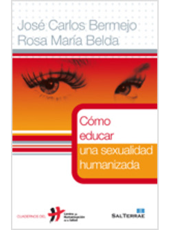 COMO EDUCAR UNA SEXUALIDAD HUMANIZADA