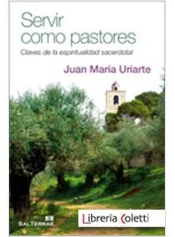 SERVIR COMO PASTORES. CLAVES DE LA ESPIRITUALIDAD SACERDOTAL