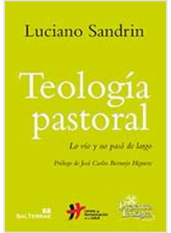 TEOLOGIA PASTORAL. LO VIO Y NO PASO DE LARGO