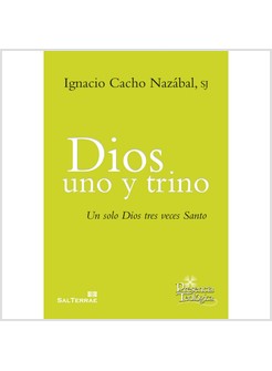 DIOS UNO Y TRINO. UN SOLO DIOS TRES VECES SANTO