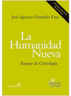 LA HUMANIDAD NUEVA. ENSAYO DE CRISTOLOGIA