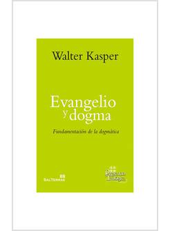 EVANGELIO Y DOGMA FUNDAMENTACION DE LA DOGMATICA 