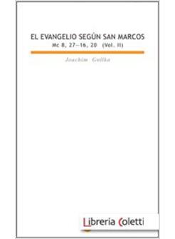 EVANGELIO SEGUN SAN MARCOS II (MA 8 27-16 20)