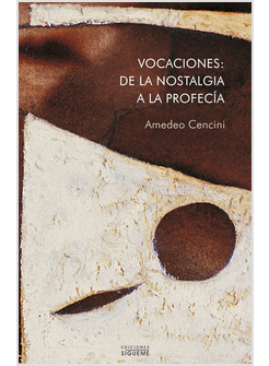 VOCACIONES DE LA NOSTALGIA A LA PROFECIA