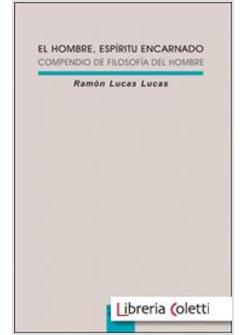HOMBRE ESPIRITU ENCARNADO COMPENDIO DE ANTROPOLOGIA FILOSOFICA