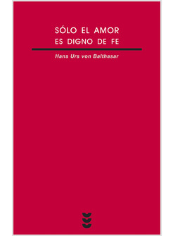 SOLO EL AMOR ES DIGNO DE FE