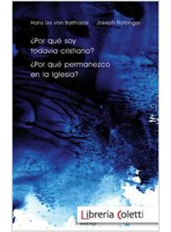 POR QUE SOY TODAVIA CRISTIANO? POR QUE PERMANEZCO EN LA IGLESIA?
