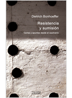 RESISTENCIA Y SUMISION. CARTAS Y APUNTES DESDE EL CAUTIVERIO