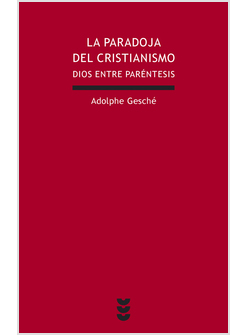 LA PARADOJA DEL CRISTIANISMO. DIOS ENTRE PARENTESIS