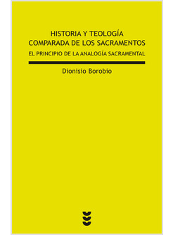 HISTORIA Y TEOLOGIA COMPARADA DE LOS SACRAMENTOS