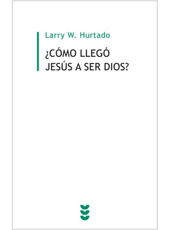 COMO LLEGO JESUS A SER DIOS? CUESTIONES HISTORICAS SOBRE LA PRIMITIVA DEVOCION