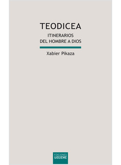 TEODICEA. ITINERARIOS DEL HOMBRE A DIOS