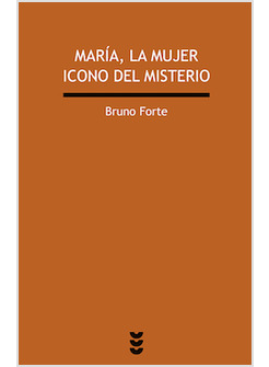 MARIA, LA MUJER ICONO DEL MISTERIO