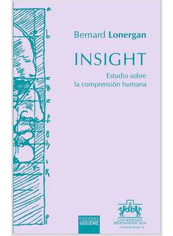 INSIGHT ESTUDIO SOBRE LA COMPRENSION HUMANA