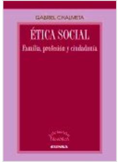 ETICA SOCIAL: FAMILIA PROFESION Y CIUDADANIA