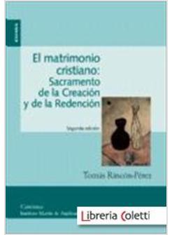 MATRIMONIO CRISTIANO SACRAMENTO DE LA CREACION Y DE LA REDENCION