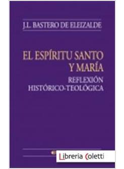ESPIRITU SANTO Y MARIA REFLEXION HISTORICO-TEOLOGICA