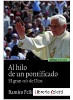 AL HILO DE UN PONTIFICADO. EL GRAN SI DE DIOS
