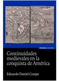 CONTINUIDADES MEDIEVALES EN LA CONQUISTA DE AMERICA