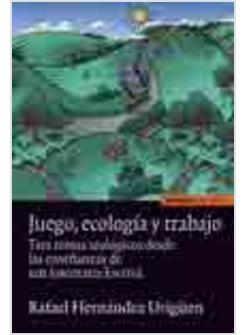 JUEGO, ECOLOGIA Y TRABAJO. TRES TEMAS TEOLOGICOS DESDE LAS ENSENANZAS DE SAN