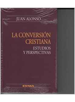 LA CONVERSION CRISTIANA. ESTUDIOS Y PERSPECTIVAS