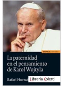 LA PATERNIDAD EN EL PENSAMIENTO DE KAROL WOJTYLA