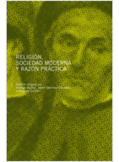 RELIGION SOCIEDAD MODERNA Y RAZON PRACTICA