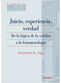 JUICIO, EXPERIENCIA Y VERDAD. DE LA LOGICA DE LA VLIDEZ A LA FENOMENOLOGIA