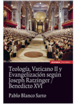 TEOLOGIA, VATICANO II Y EVANGELIZACION SEGUN JOSEPH RATZINGER