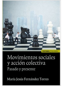 MOVIMIENTOS SOCIALES Y ACCION COLECTIVA. PASADO Y PRESENTE