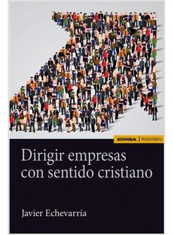 DIRIGIR EMPRESAS CON SENTIDO CRISTIANO
