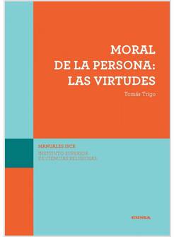 MORAL DE LA PERSONA: LAS VIRTUDES