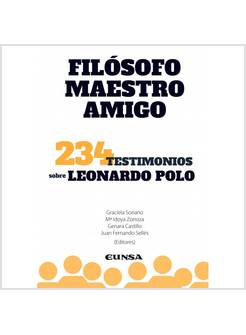 FILOSOFO, MAESTRO Y AMIGO TESTIMONIOS SOBRE LEONARDO POLO