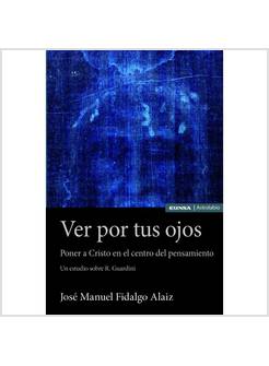 VER POR TUS OJOS PONER A CRISTO EN EL CENTRO DEL PENSAMIENTO