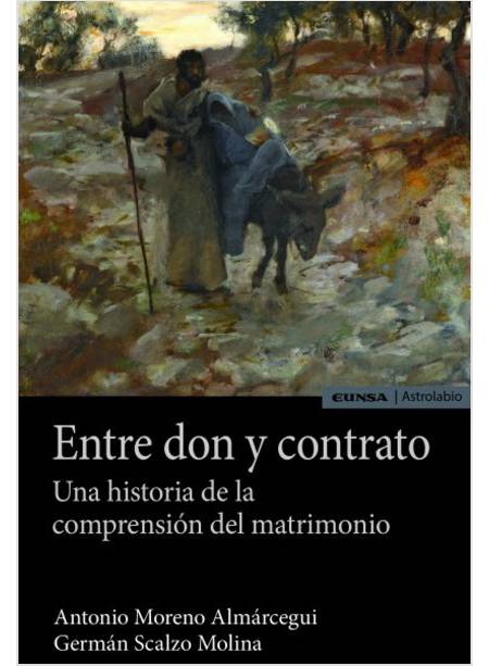 ENTRE DON Y CONTRATO UNA HISTORIA DE LA COMPRENSION DEL MATRIMONIO