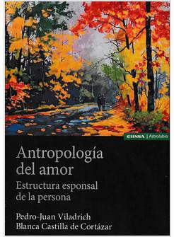 ANTROPOLOGIA DEL AMOR ESTRUCTURA ESPONSAL DE LA PERSONA